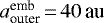 $a^{\text{emb}}_{\text{outer}}\,{=}\,{40}\,\textrm{au}$