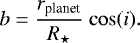 \begin{equation*} b = \frac{r_{\textrm{planet}}}{R_{\star}} \ \mathrm{cos}(i). \end{equation*}