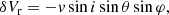 $$ \begin{aligned} \delta V_{\rm r} = -{ v}\sin i \sin \theta \sin \varphi , \end{aligned} $$