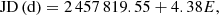 $$ \begin{aligned} \mathrm{JD\,(d)} = 2\,457\,819.55 + 4.38E, \end{aligned} $$