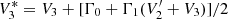 $ V_3^*=V_3+[\Gamma_0+\Gamma_1(V_2^\prime+V_3)]/2 $