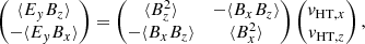 $$ \begin{aligned} \begin{pmatrix} \langle E_{ y}B_z\rangle \\ -\langle E_{ y}B_x\rangle \end{pmatrix} = \begin{pmatrix} \langle B_z^2\rangle&-\langle B_xB_z\rangle \\ -\langle B_xB_z\rangle&\langle B_x^2\rangle \end{pmatrix} \begin{pmatrix} { v}_{\mathrm{HT},x}\\ { v}_{\mathrm{HT},z} \end{pmatrix}, \end{aligned} $$