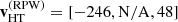$ \mathbf{v}^{(\mathrm{RPW})}_{\mathrm{HT}}=[-246,\mathrm{N/A},48] $