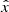 $ \hat{x} $