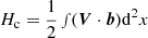 $ H_{\mathrm{c}} = \frac{1}{2} \smallint (\boldsymbol{V} \cdot \boldsymbol{b}) \mathrm{d}^2 x $