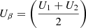 $ U_\beta = \left( \frac{U_1 + U_2}{2} \right) $