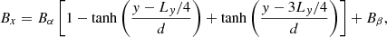$$ \begin{aligned} B_x = B_\alpha \left[ 1 - \tanh \left( \frac{{ y} - L_{ y} / 4}{d} \right) + \tanh \left( \frac{{ y} - 3L_{ y} / 4}{d} \right) \right] + B_\beta , \end{aligned} $$