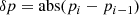 $$ \begin{aligned} \delta p = \mathrm{abs} (p_i - p_{i-1}) \end{aligned} $$