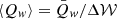 $ \langle {Q}_{\mathit{w}}\rangle = \bar{Q}_{\mathit{w}}/\Delta \mathcal{W} $
