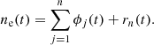 $$ \begin{aligned} n_{\rm e}(t) = \sum _{j=1}^n \phi _j(t) + r_n(t). \end{aligned} $$