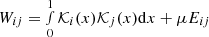 $ W_{ij}= \smallint\limits_0^1\mathcal{K}_{i}(x)\mathcal{K}_{j}(x)\mathrm{d}x +\mu E_{ij} $