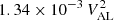 $ 1.34 \times 10^{-3}\,V_{\rm AL}^2 $