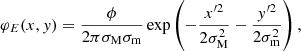 $$ \begin{aligned} \varphi _E(x,{ y}) = \frac{\phi }{2 \pi \sigma _{\rm M} \sigma _{\rm m}} \exp \left(-\frac{x^{\prime 2}}{2 \sigma _{\rm M}^2} - \frac{{ y}^{\prime 2}}{2\sigma _{\rm m}^2} \right), \end{aligned} $$