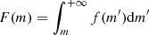 $ F(m) = \smallint_m^{+\infty} f(m^\prime){\rm d}m^\prime $