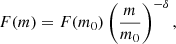 $$ \begin{aligned} F(m) = F(m_0)\left( \frac{m}{m_0}\right)^{-\delta }, \end{aligned} $$