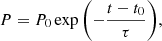 $$ \begin{aligned} P = P_0 \exp { \left( - \frac{t-t_0}{\tau } \right)} ,\end{aligned} $$