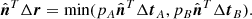 $$ \begin{aligned} \hat{\boldsymbol{n}}{^{T}}\Delta \boldsymbol{r} =\mathrm{min} (p_A\hat{\boldsymbol{n}}{^{T}}\Delta \boldsymbol{t}_A, p_B\hat{\boldsymbol{n}}{^{T}}\Delta \boldsymbol{t}_B). \end{aligned} $$