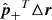 $ \hat{\boldsymbol{p}}_+{{^{T}}}\Delta\boldsymbol{r} $