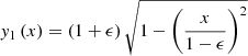 $$ \begin{aligned} { y}_1\left(x\right)=\left(1+\epsilon \right)\sqrt{1-\left(\frac{x}{1-\epsilon }\right)^2} \end{aligned} $$