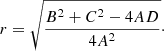 $$ \begin{aligned} r=\sqrt{\frac{B^2+C^2-4AD}{4A^2}}\cdot \end{aligned} $$