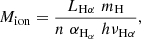 $$ \begin{aligned} M_{\rm ion} = \frac{L_{\rm H\alpha }\,\,m_{\rm H}}{n\,\,\alpha _{\rm H_\alpha }\,\, h\nu _{\rm H\alpha }}, \end{aligned} $$