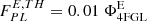 $ F^{E, TH}_{PL}=0.01\ \Phi^{\mathrm{E}}_{\mathrm{4FGL}} $