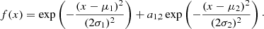 $$ \begin{aligned} f(x)=\exp \left(-\frac{(x-\mu _1)^2}{(2\sigma _1)^2}\right)+a_{1,2}\exp \left(-\frac{(x-\mu _2)^2}{(2\sigma _2)^2}\right)\cdot \end{aligned} $$