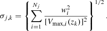 $$ \begin{aligned} \sigma _{j,k} = \left\{ \sum _{i=1}^{N_{j}} \frac{{ w}_{i}^{2}}{[V_{\mathrm{max},i}(z_k)]^{2}}\right\} ^{1/2}. \end{aligned} $$