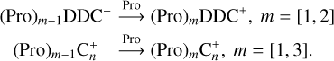 \begin{align*} &{(\textrm{Pro})_{m-1}\textrm{DDC}}^+ & {\longrightarrow}^{\textrm{Pro}} {(\textrm{Pro})_{m}\textrm{DDC}}^+,~m=[1,2]\\ &{(\textrm{Pro})_{m-1}{\textrm{C}_{n}^+}} & {\longrightarrow}^{\textrm{Pro}} {(\textrm{Pro})_{m}{\textrm{C}_{n}^+}},~m=[1,3]. \end{align*}