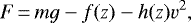 \begin{equation*}F\,{=}\,mg - f(z) - h(z) v^2, \end{equation*}