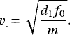 \begin{equation*}v_{\mathrm{t}}\,{=}\,\sqrt{\frac{d_{1}f_{0}}{m}}. \end{equation*}