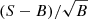 $ (S-B)/\sqrt{B} $