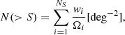 $$ \begin{aligned} N(>S)=\sum _{i=1}^{N_S}\frac{{ w}_i}{\Omega _i} [\mathrm{deg}^{-2}], \end{aligned} $$