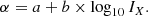 $$ \begin{aligned} \alpha = a + b \times \log _{10}{I_X}. \end{aligned} $$