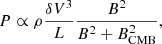 $$ \begin{aligned} P \propto \rho \frac{\delta V^3}{L} \frac{B^2}{B^2 + B_{\rm CMB}^2}, \end{aligned} $$