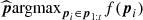 $ \widehat{\boldsymbol{p}}\mathrm{argmax}_{\boldsymbol{p}_i \in \boldsymbol{p}_{1:t}} f(\boldsymbol{p}_i) $