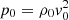 $ p_0 = \rho_0 {\it v}_0^2 $