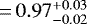 $\,{=}\,0.97^{+0.03}_{-0.02}$