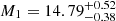 $ M_1=14.79^{+0.52}_{-0.38} $