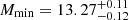 $ M_{\min}=13.27^{+0.11}_{-0.12} $
