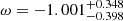 $ \omega=-1.001^{+0.348}_{-0.398} $