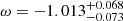 $ \omega=-1.013^{+0.068}_{-0.073} $