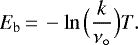 \begin{equation*}E_{\textrm{b}}\,{=}\,-\ln\Big(\frac{k}{\nu_{\circ}}\Big)T.\end{equation*}