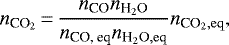 \begin{equation*} n_{\textrm{CO}_2}\,{=}\,\frac{n_{\textrm{CO}} n_{\textrm{H}_2\rm O}}{n_{\textrm{CO, eq}} n_{\textrm{H}_2\rm O, eq}} n_{\textrm{CO}_2, \rm eq}, \end{equation*}