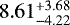 $8.61^{+3.68}_{-4.22}$