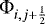 $\Phi_{i, j+\frac{1}{2}}$
