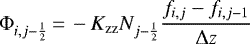 \begin{equation*} \Phi_{i, j-\frac{1}{2}}\,{=}\,- K_{\textrm{zz}} N_{j-\frac{1}{2}} \frac{f_{i, j} - f_{i, j-1}}{\Delta z} \end{equation*}
