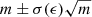$ m \pm \sigma(\epsilon) \sqrt{m} $
