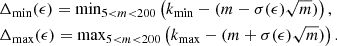 $$ \begin{aligned}&\Delta _{\rm min}(\epsilon ) = \mathrm{min}_{5<m<200} \left(k_{\rm min} - (m - \sigma (\epsilon )\sqrt{m})\right),\\&\Delta _{\rm max}(\epsilon ) = \mathrm{max}_{5 < m < 200} \left(k_{\rm max} - (m + \sigma (\epsilon )\sqrt{m})\right). \end{aligned} $$