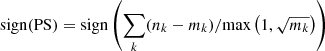 $$ \begin{aligned} \mathrm{sign(PS)} = \mathrm{sign} \left(\sum _k (n_k-m_k)/\mathrm{max} \left(1,\sqrt{m_k} \right)\right) \end{aligned} $$